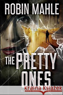 The Pretty Ones Robin Mahle 9780996683050 Harp House Publishing