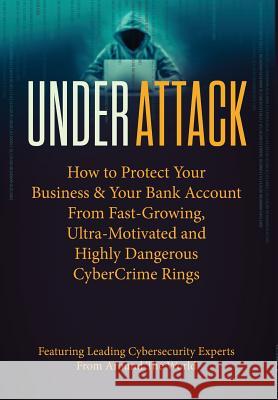 Under Attack The World's Leading Experts 9780996688703 Celebrity PR