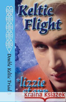 Keltic Flight: Double Keltic Triad 3 Lizzie Starr 9780996689663