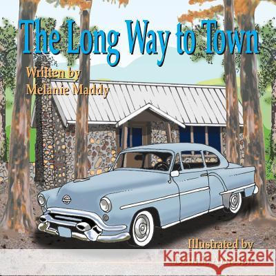 The Long Way to Town Melanie Maddy Arneson Dennis 9780996691024