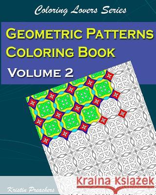Geometric Patterns Coloring Book Volume 2 Kristin Preachers 9780996692113 Wee Otter Press