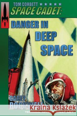 Tom Corbett, Space Cadet: Danger in Deep Space Carey Rockwell Louis Glanzman Tom English 9780996693639