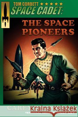 Tom Corbett, Space Cadet: The Space Pioneers Carey Rockwell Tom English Louis Glanzman 9780996693653