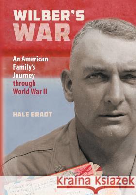 Wilber's War: An American Family's Journey through World War II Carta, Lisa 9780996693905 Van Dorn Books