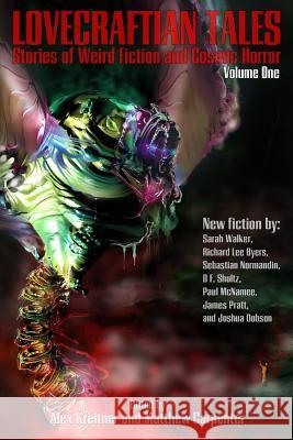 Lovecraftian Tales: Stories of Weird Fiction and Cosmic Horror Joshua Dobson Alex Kreitner Matthew Carpenter 9780996694162 Lovecraft Ezine Press