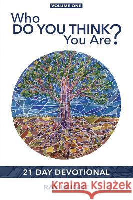 Who Do You Think You Are?: 21 Day Devotional Ray Leight 9780996698917