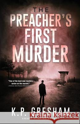 The Preacher's First Murder K. P. Gresham 9780996700207 Kathleen P. Gresham