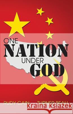 One Nation Under God Rudy Cain Elizabeth Turner Beall 9780996700382