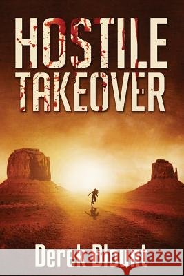 Hostile Takeover Derek Blount 9780996700603