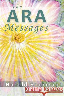 The Ara Messages: A posthumous collection of dreams, visions, and spiritual communications Praamsma, Saskia 9780996716529 Square Circles Publishing