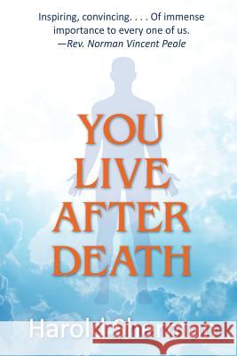 You Live After Death Harold Sherman 9780996716543 Square Circles Publishing