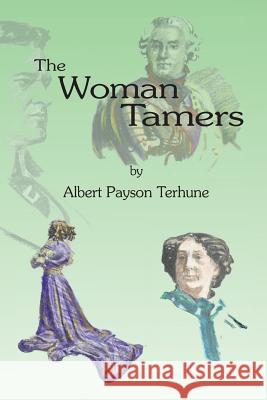 The Woman Tamers Albert Payson Terhune 9780996719452 Silver Creek Press