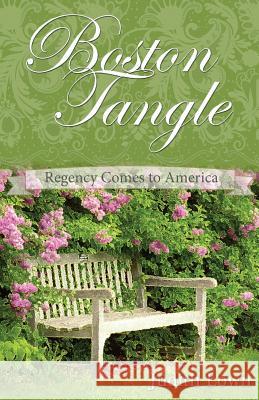 Boston Tangle: Regency Comes to America Judith Lown 9780996719919