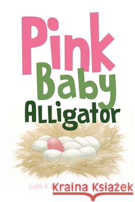 Pink Baby Alligator Judith a. Barrett Emily D. Stewart 9780996720755 Marcinson Press