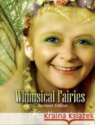 Whimsical Fairies C. C. Krepick Annette C. Munnnich Annette Munnnich 9780996727334 Stellium Books