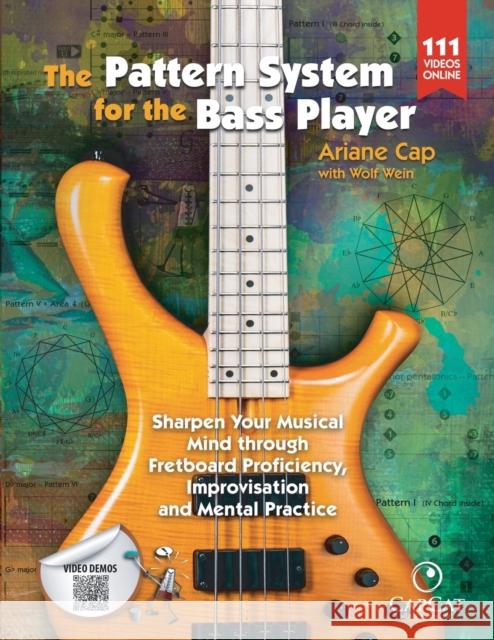 The Pattern System for the Bass Player Ariane Cap Wolf Wein 9780996727662 Capcat Music Publishing