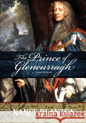 The Prince of Glencurragh: A Novel of Ireland Nancy E Blanton (Florida Writers Associa   9780996728126