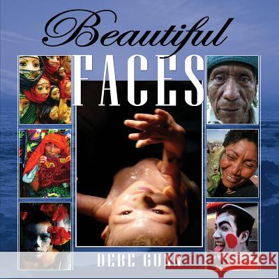 Beautiful Faces Debe Gunn 9780996728591 Bush Publishing