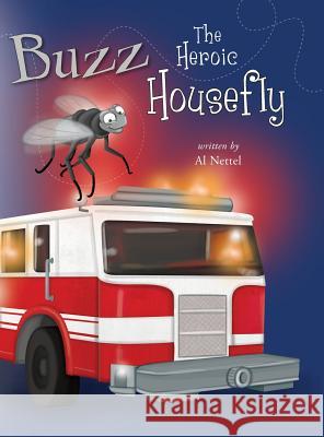 Buzz the Heroic Housefly Al Nettel 9780996729444 MindStir Media