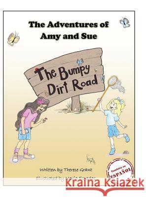 The Adventures of Amy and Sue: The Bumpy Dirt Road Therese Grant Maria Espadas 9780996729475 MindStir Media