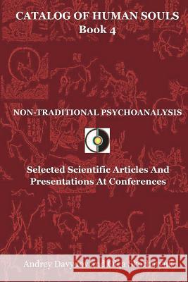 Non-Traditional Psychoanalysis: Selected Scientific Articles and Presentations at Conferences Andrey Davydov Olga Skorbatyuk 9780996731232 Hpa Press