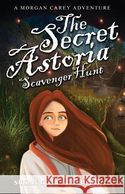 The Secret Astoria Scavenger Hunt Susan Colleen Browne 9780996740821 Whitethorn Press