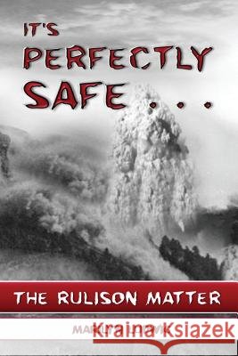 It's Perfectly Safe . . .: The Rulison Matter Marilyn Ludwig 9780996742221 Zafa Publishing