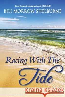 Racing With The Tide Bili Morrow Shelburne 9780996743044 Wendover Press