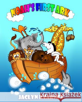 Noah's First Ark Jaclyn Tracey Kearney Elayne Griffith 9780996747509 Jaclyn Kearney