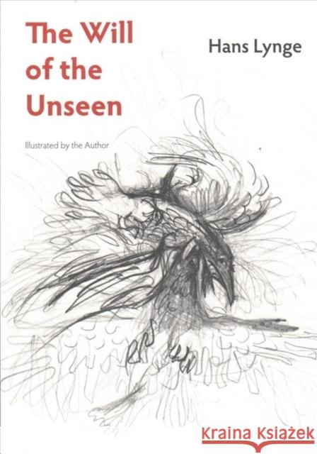 The Will of the Unseen Hans Lynge Hans Lynge Kirsten Thisted 9780996748025