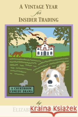 A Vintage Year For Insider Trading Monnet, Elizabeth R. 9780996748407 Millford Cordwent Press