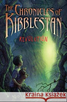 The Chronicles of Kibblestan: Revolution Andrea Rand Tim Jessell 9780996749107