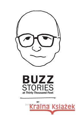 Buzz Stories at Thirty Thousand Feet David a. Price Tim O'Brien 9780996750431 Casa Flamingo Literary Arts