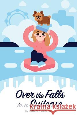 Over the Falls in a Suitcase Kathleen Vincenz 9780996757317 Squirrels at the Door