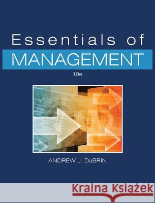 Essentials of Management Andrew J. Dubrin 9780996757867