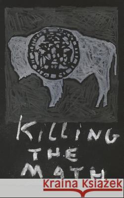 Killing the Math Joey Truman 9780996764629 Whiskey Tit