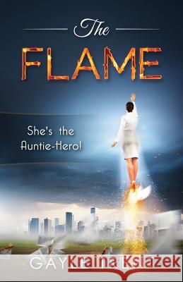 The Flame Gayle Trent 9780996764711 Grace Abraham Publishing