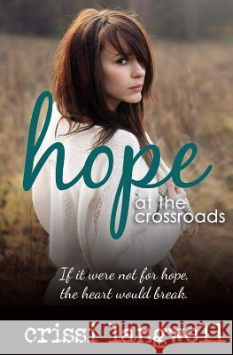 Hope at the Crossroads Crissi Langwell 9780996771740 North Coast Stories