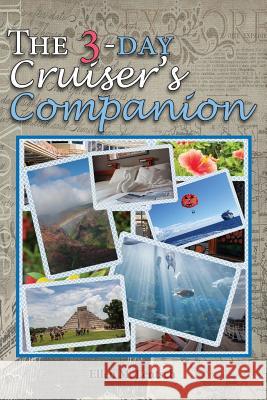 The 3-Day Cruiser's Companion Ellen M. Lentsch 9780996775694 Seanchai Publications