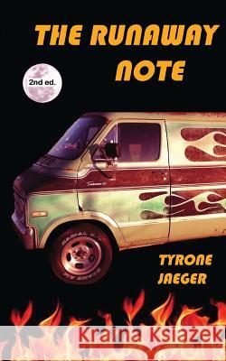 The Runaway Note Tyrone Jaeger 9780996778824