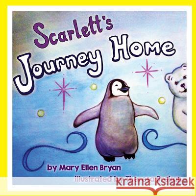 Scarlett's Journey Home Mary Ellen Bryan Theresa Brekan 9780996781305