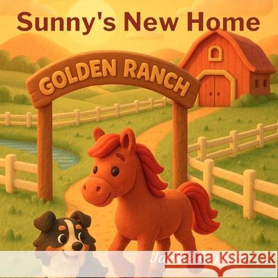 Sunny's New Home Jackie Golden 9780996783163 Landnexpand LLC