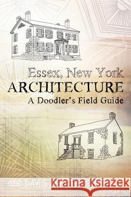 Essex, New York Architecture: A Doodler's Field Guide Geo Davis Katie Shepard 9780996787000 Essex Editions