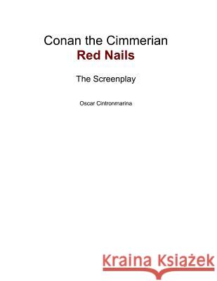 Conan the Cimmerian: Red Nails Oscar Cintronmarina 9780996787529 Oscar Cintronmarina