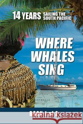 Where Whales Sing: Book 1 of 2 Peggy Va 9780996792431