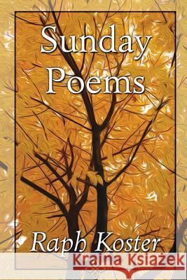 Sunday Poems Raph Koster Raph Koster 9780996793704