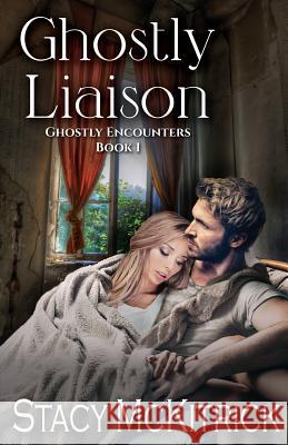 Ghostly Liaison Stacy McKitrick 9780996797641 Mythical Press