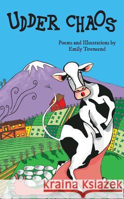 Udder Chaos Emily Townsend Emily Townsend 9780996797719