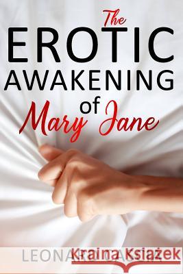 The Erotic Awakening of Mary Jane. Leonard Cascia 9780996798129 R. R. Bowker