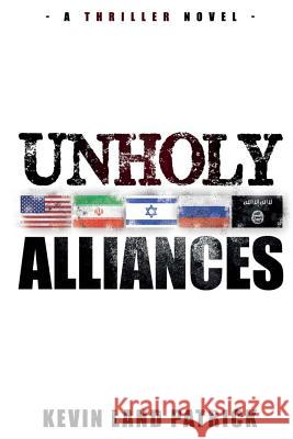 Unholy Alliances Kevin Land Patrick 9780996804509